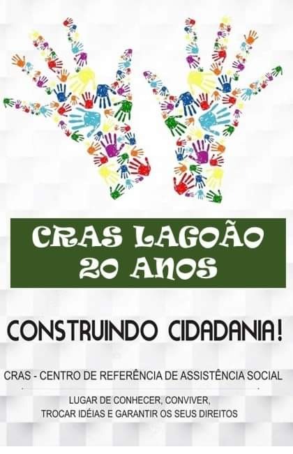CRAS (PAIF), COMPLETA 20 ANOS DE ATIVIDADE EM LAGOÃO
Secretaria Municipal de Assistência Social